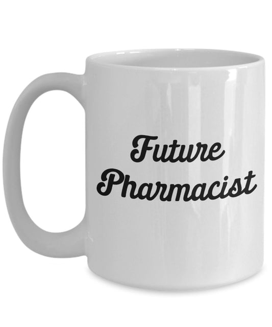 Future Pharmacist Mug - Funny Tea Hot Cocoa Coffee Cup - Novelty Birthday Christmas Anniversary Gag Gifts Idea