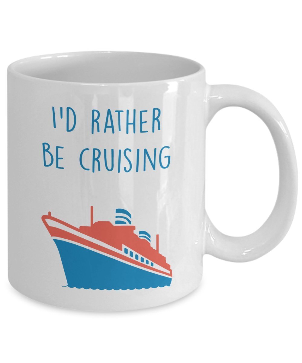 Tasse mit Aufschrift „I'd Rather Be Cruising“ – Lustige Teetasse für heiße Kakao-Kaffeetasse – Neuheit Geburtstag Weihnachten Jahrestag Gag Geschenkidee