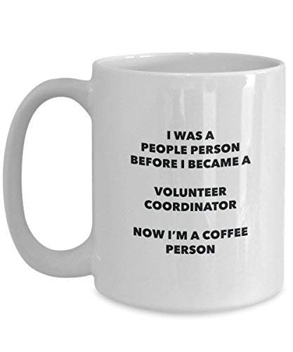 Volunteer Coordinator Coffee Person Mug - Funny Tea Cocoa Cup - Birthday Christmas Coffee Lover Cute Gag Gifts Idea