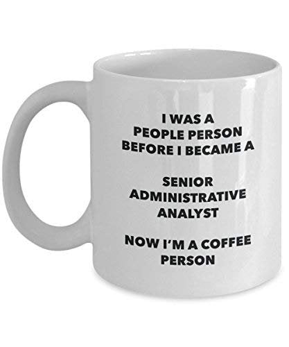 Senior Administrative Analyst Coffee Person Mug - Funny Tea Cocoa Cup - Birthday Christmas Coffee Lover Cute Gag Gifts Idea