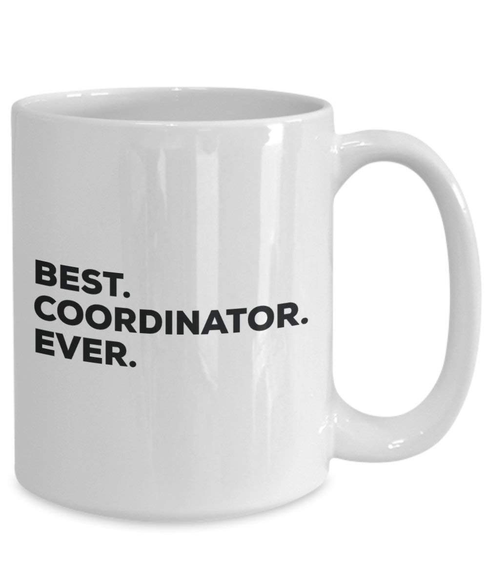 Best Coordinator Ever Mug - Funny Coffee Cup -Thank You Appreciation for Christmas Birthday Holiday Unique Gift Ideas