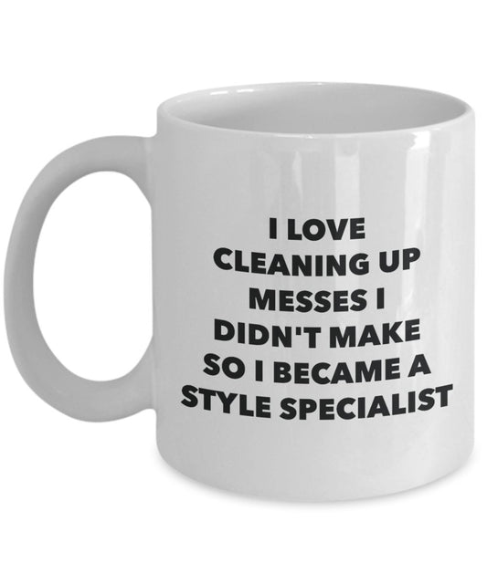 I Became a Style Specialist Mug - Coffee Cup - Style Specialist Gifts - Funny Novelty Birthday Present Idea