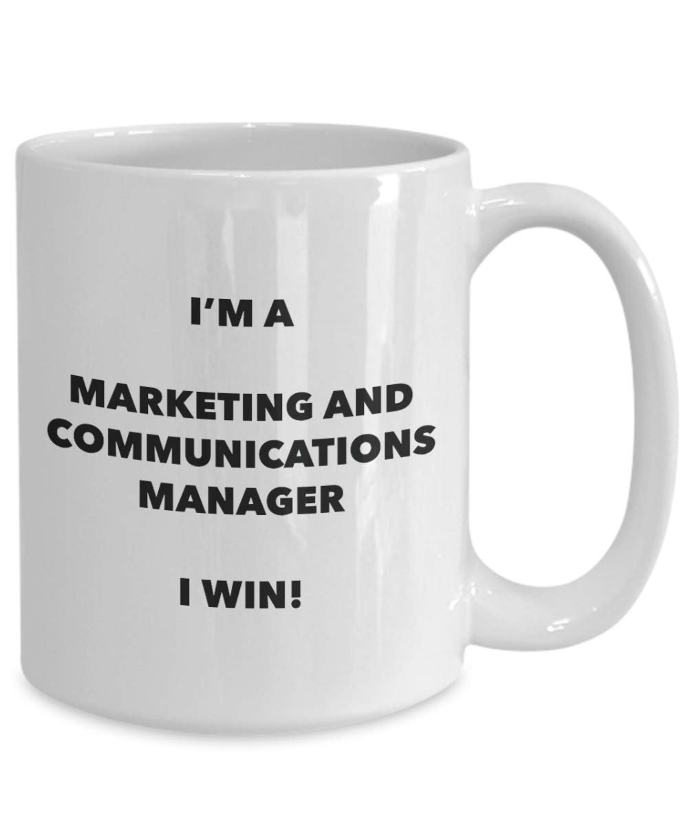 I'm a Marketing And Communications Manager Mug I win - Funny Coffee Cup - Birthday Christmas Gifts Idea