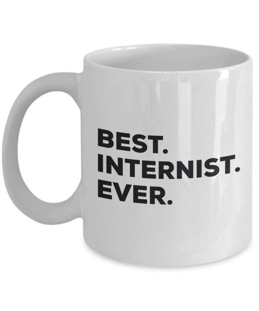 Best Internist Ever Mug - Funny Coffee Cup -Thank You Appreciation For Christmas Birthday Holiday Unique Gift Ideas