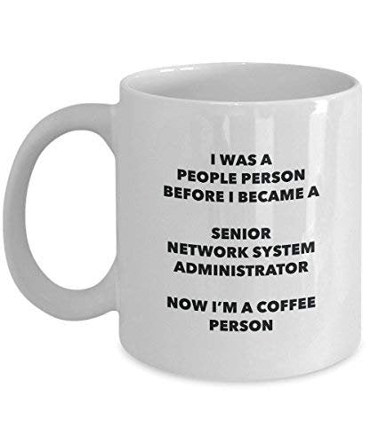 Senior Network System Administrator Coffee Person Mug - Funny Tea Cocoa Cup - Birthday Christmas Coffee Lover Cute Gag Gifts Idea