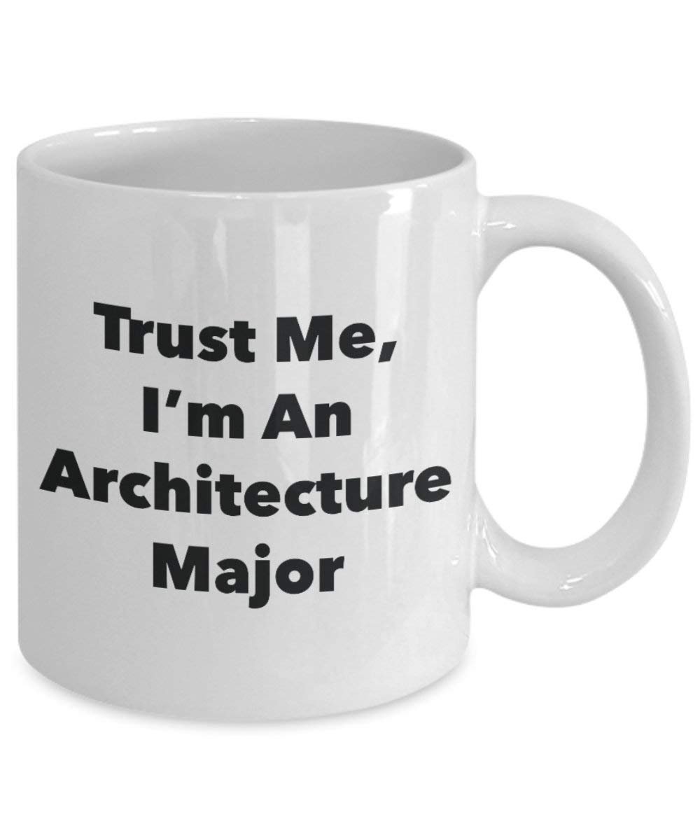 Trust Me, I'm An Architecture principaux Mug rigolo – Tasse à café – Cute Graduation Gag Gifts idées pour vos amis et Camarades de classe 11oz blanc