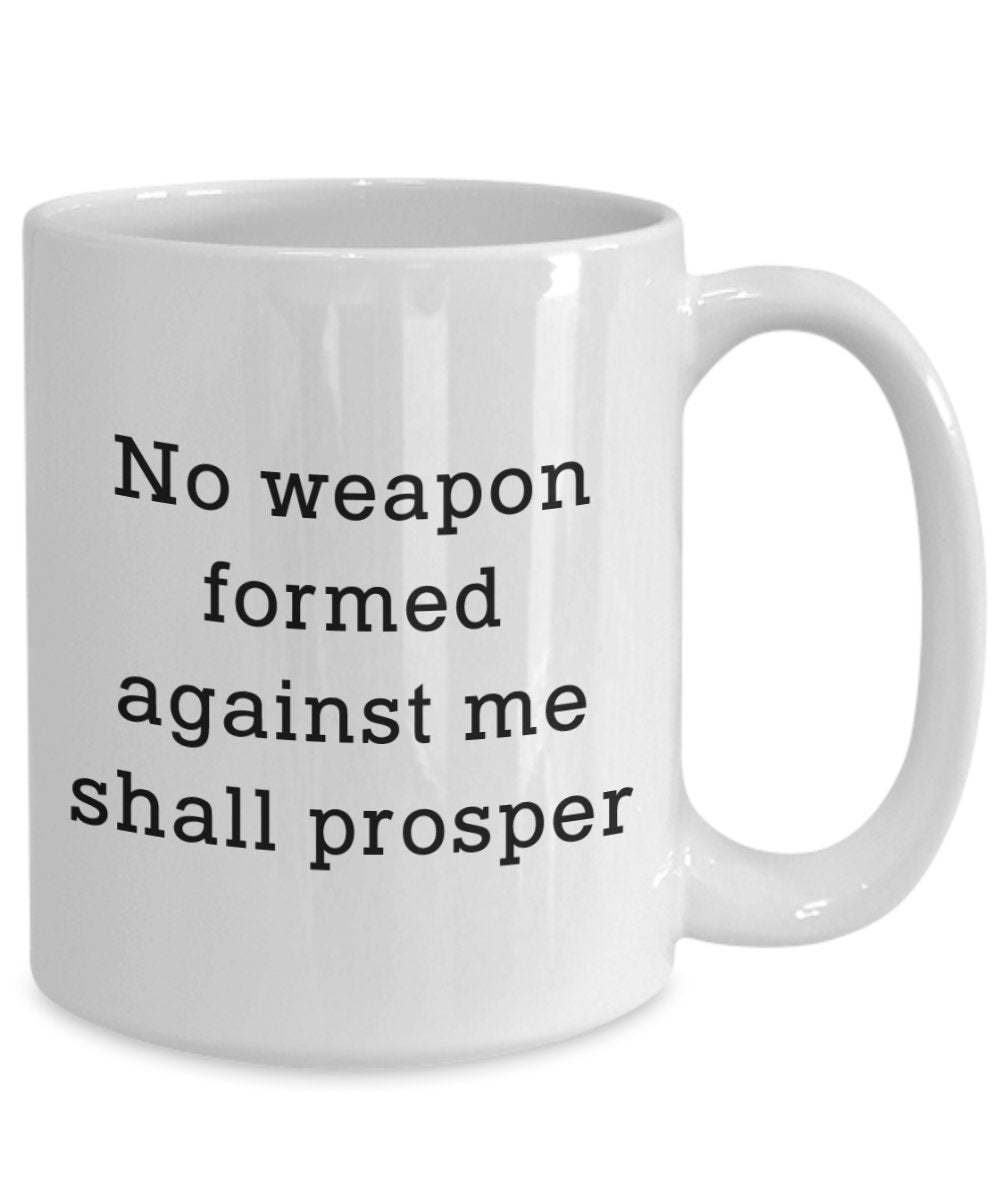 Keine Waffe gebildet gegen Me Shall Prosper Tasse – Funny Tee Hot Cocoa Kaffeetasse – Neuheit Geburtstag Weihnachten Jahrestag Gag Geschenke Idee