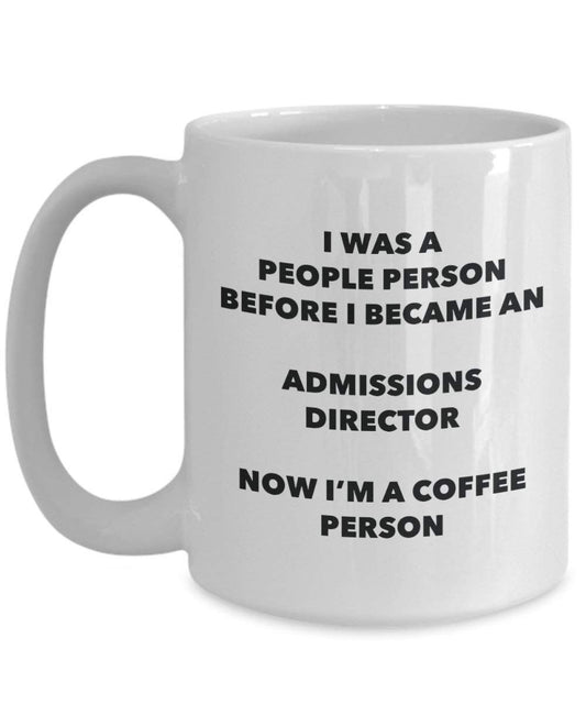 Admissions Director Coffee Person Mug - Funny Tea Cocoa Cup - Birthday Christmas Coffee Lover Cute Gag Gifts Idea