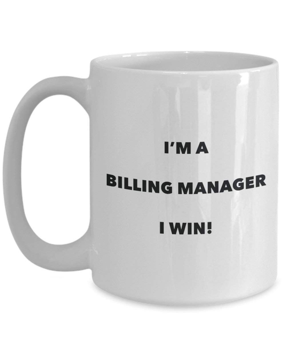 Facturation Manager Mug – Je suis un Gestionnaire de Facturation I Win. – Funny Tasse à café – Fantaisie anniversaire Idée de Gag cadeaux de Noël 11oz blanc