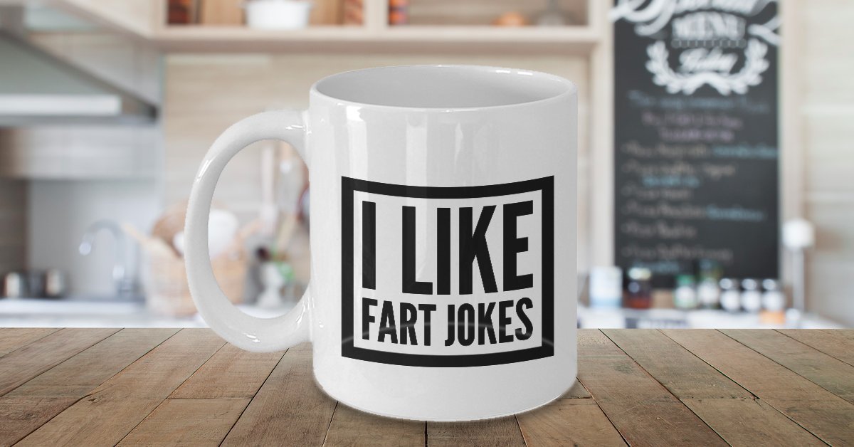 Funny Jokes Coffee Mug - I Like Fart Jokes - Unique ceramic Gifts Items - Funny Gift Idea by SpreadPassion