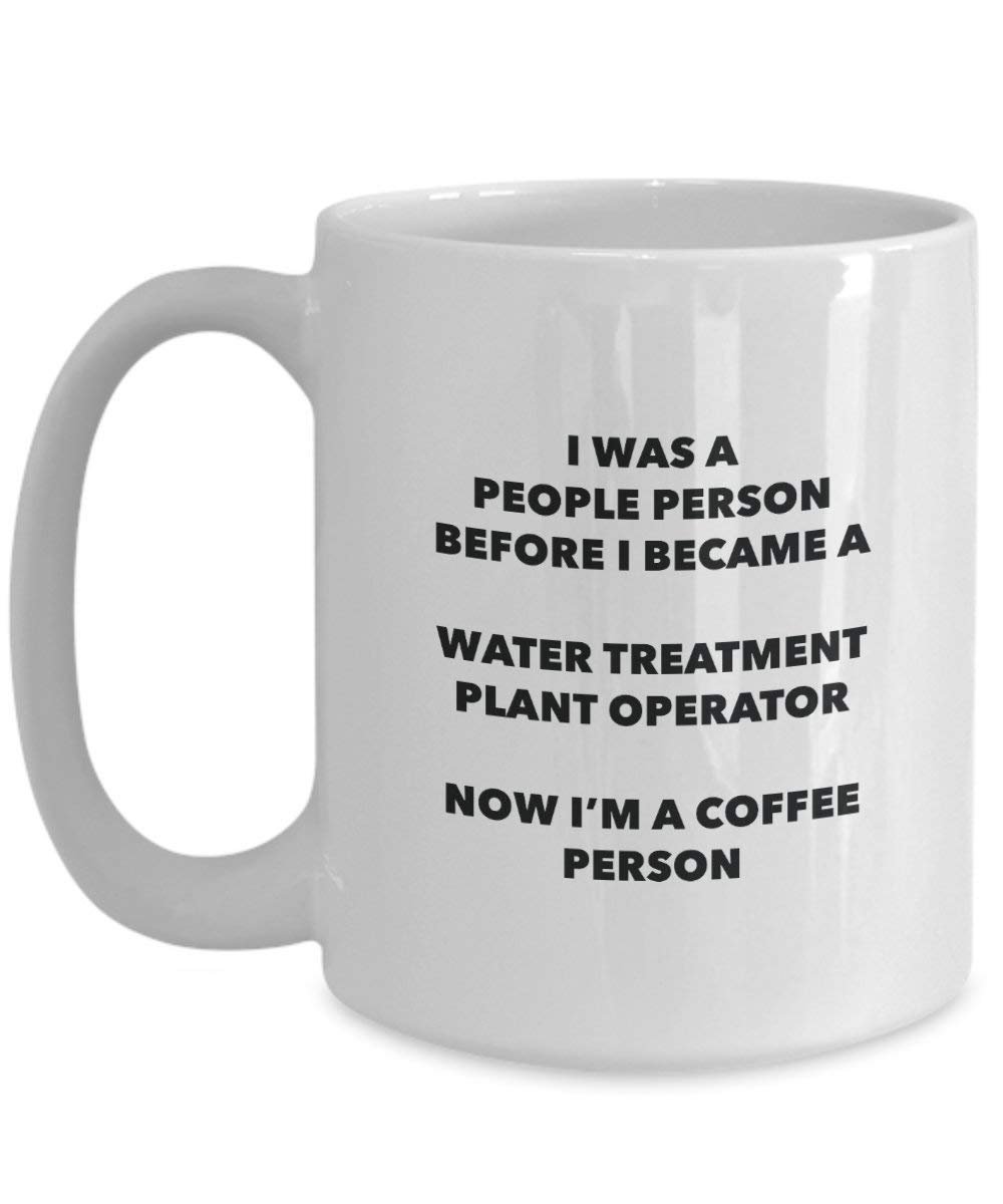 Water Treatment Plant Operator Coffee Person Mug - Funny Tea Cocoa Cup - Birthday Christmas Coffee Lover Cute Gag Gifts Idea