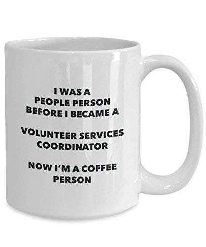 Volunteer Services Coordinator Coffee Person Mug - Funny Tea Cocoa Cup - Birthday Christmas Coffee Lover Cute Gag Gifts Idea