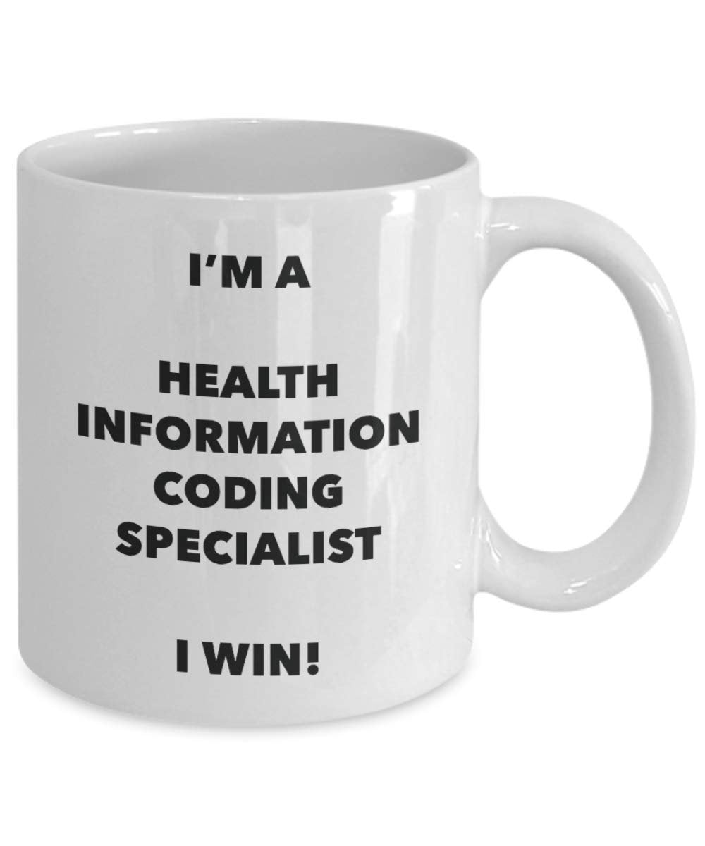 I'm a Health Information Coding Specialist Mug I win - Funny Coffee Cup - Novelty Birthday Christmas Gag Gifts Idea