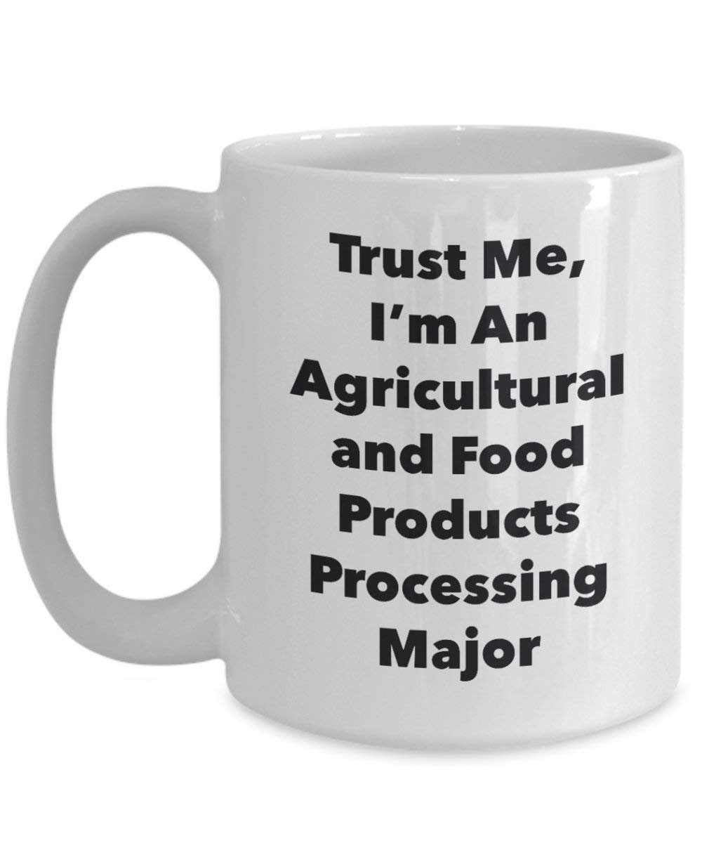 Trust Me, I'm An agricole et du Traitement de produits alimentaires principaux Mug rigolo – Tasse à café – Cute Graduation Gag Gifts idées pour vos amis et Camarades de classe 11oz blanc