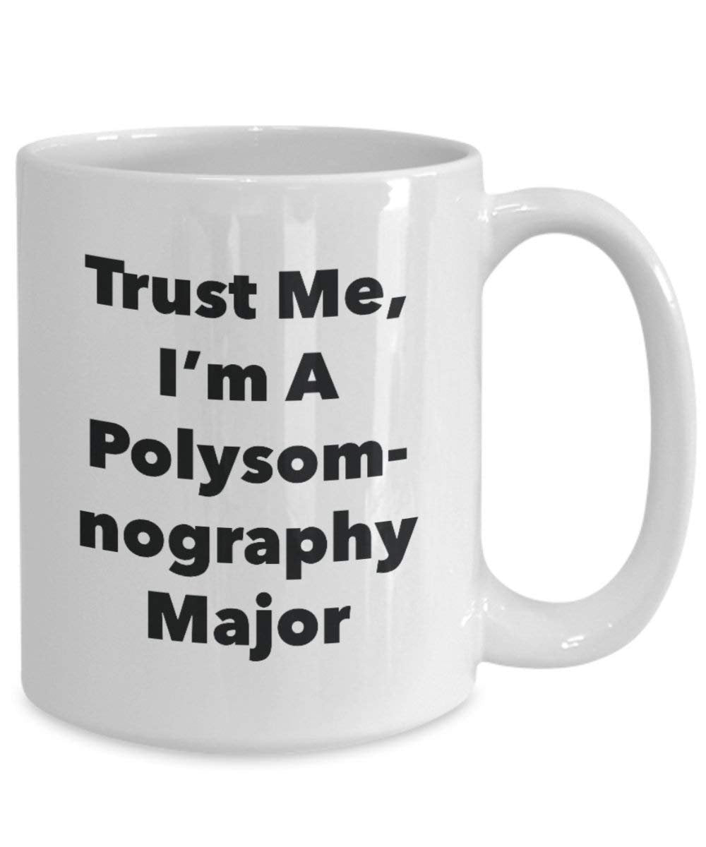 Trust Me, I'm a Polysomnographie principaux Mug rigolo – Tasse à café – Cute Graduation Gag Gifts idées pour vos amis et Camarades de classe 15oz blanc