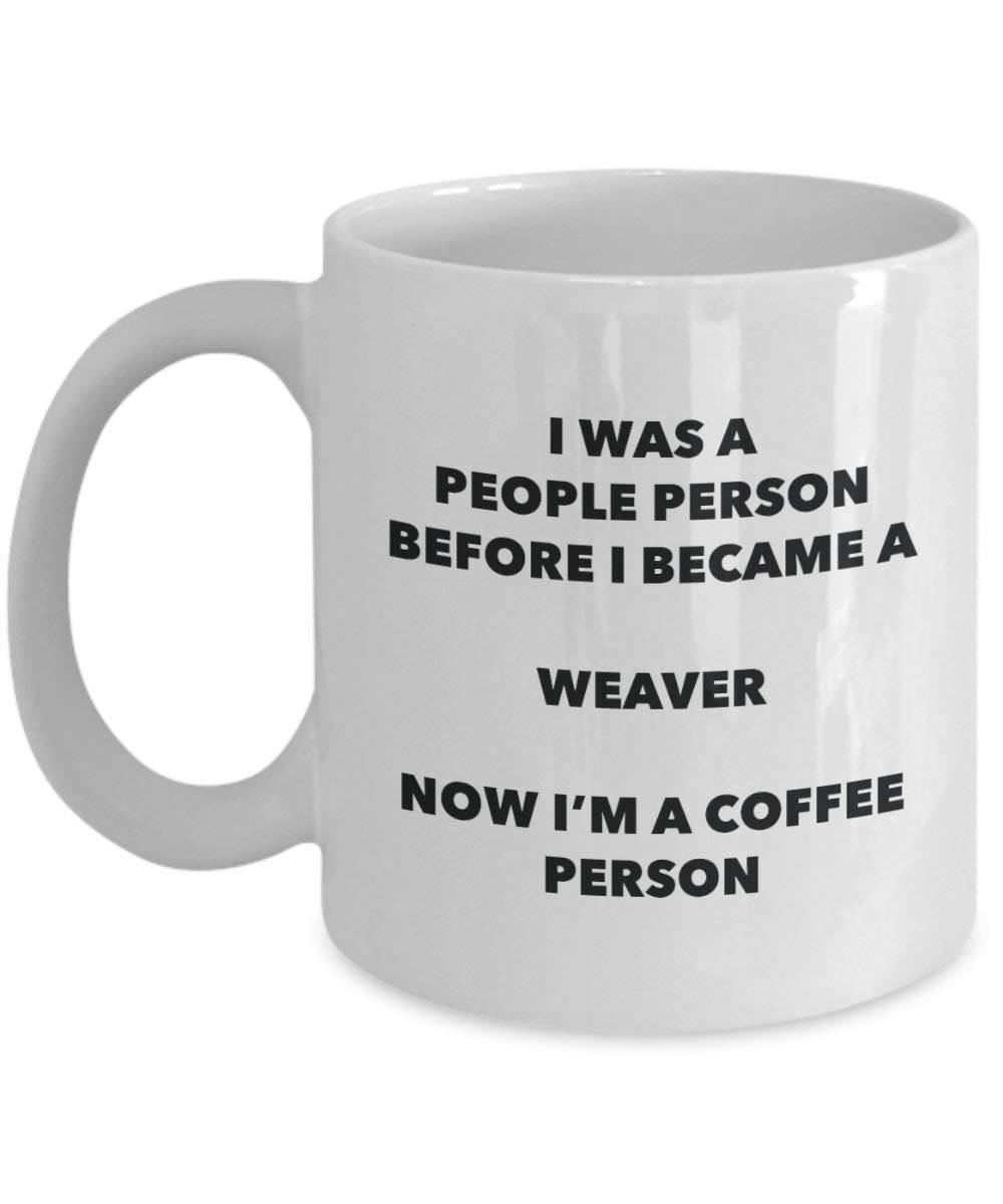 Weaver Coffee Person Mug - Funny Tea Cocoa Cup - Birthday Christmas Coffee Lover Cute Gag Gifts Idea