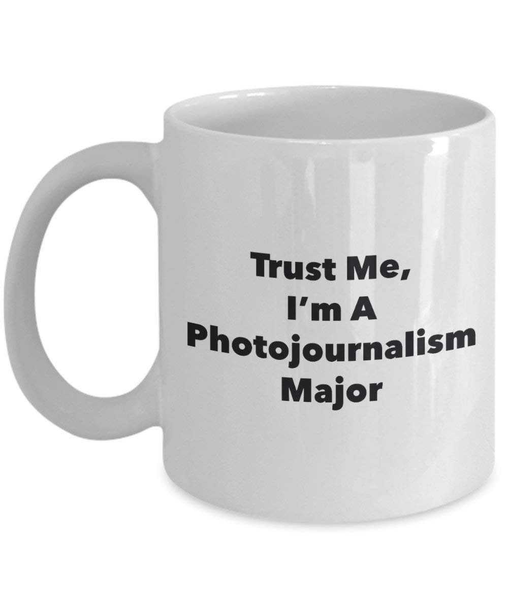Trust Me, I'm a Photojournalisme principaux Mug rigolo – Tasse à café – Cute Graduation Gag Gifts idées pour vos amis et Camarades de classe 15oz blanc
