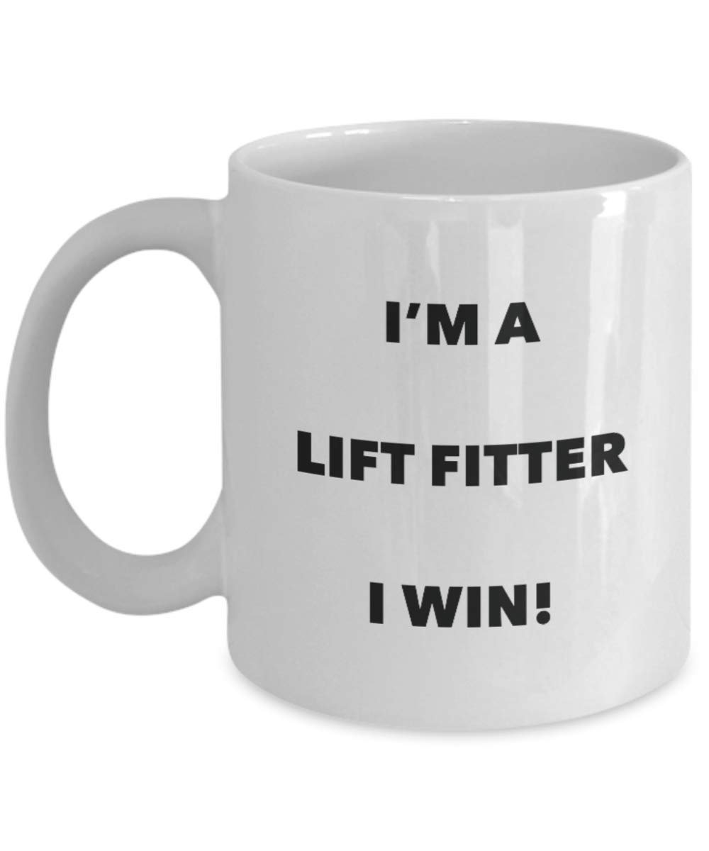 I'm a Lift Fitter Mug I win - Funny Coffee Cup - Novelty Birthday Christmas Gag Gifts Idea