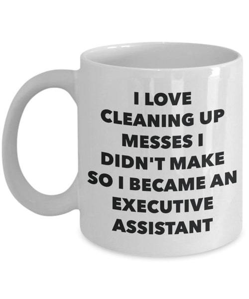 Mug I Became an Executive Assistant – Tasse à café – Cadeaux d'assistant – Idée de cadeau d'anniversaire amusante 11oz blanc
