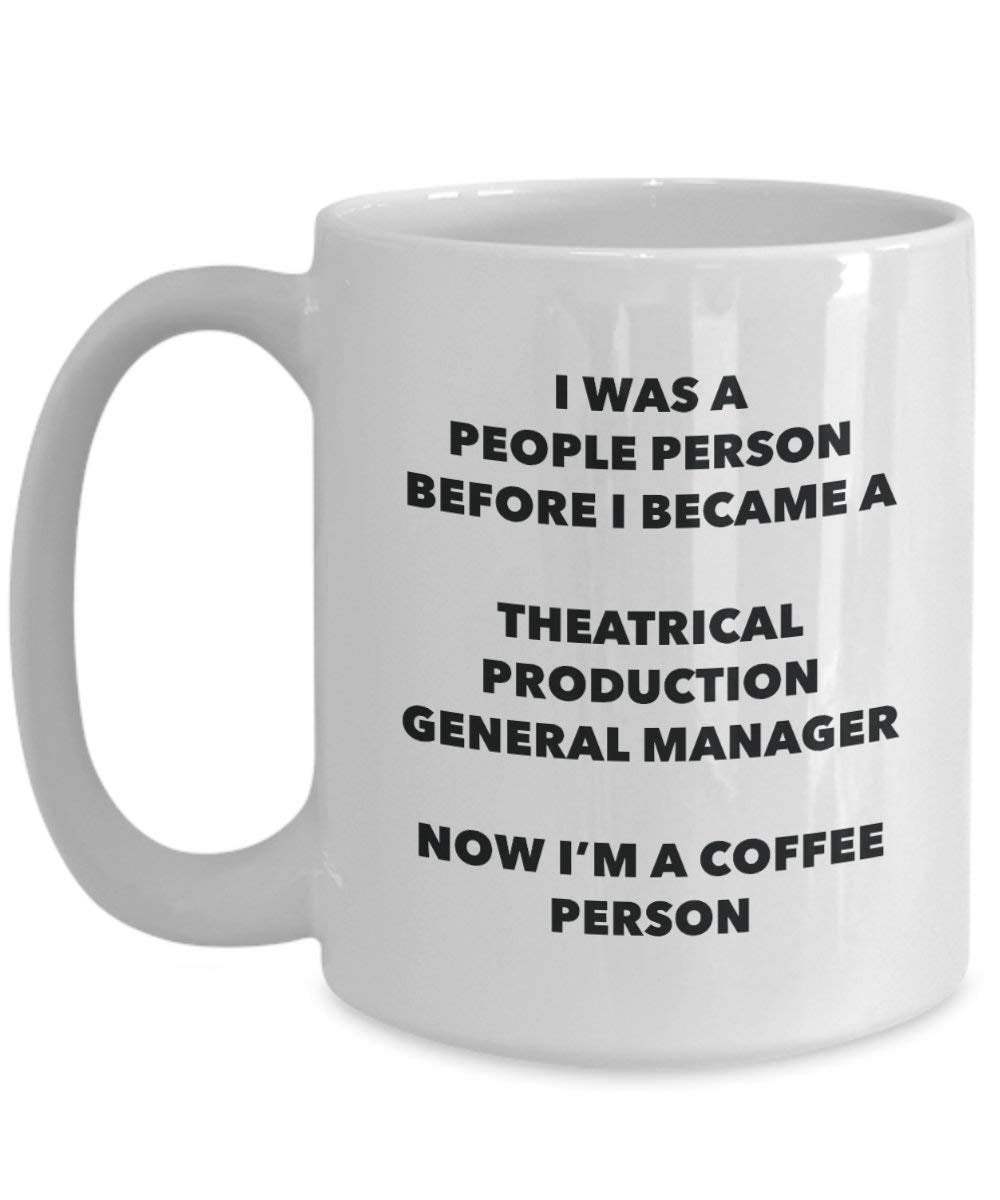 Theatrical Production General Manager Coffee Person Mug - Funny Tea Cocoa Cup - Birthday Christmas Coffee Lover Cute Gag Gifts Idea