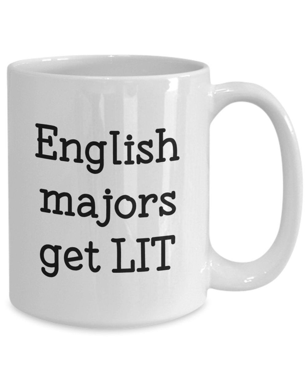 Literary Pun Mug - English Majors Get LIT - Funny Tea Hot Cocoa Coffee Cup - Novelty Birthday Christmas Gag Gifts Idea