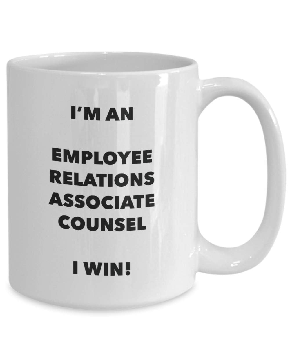 I'm an Employee Relations Associate Counsel Mug I win - Funny Coffee Cup - Novelty Birthday Christmas Gag Gifts Idea