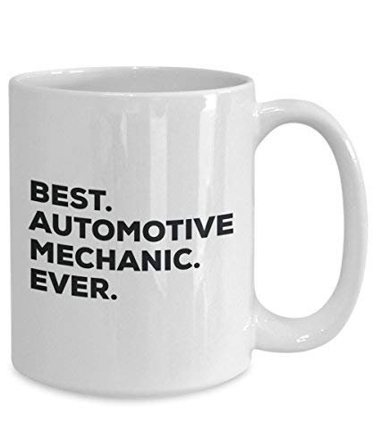 Best Automotive Mechanic Ever Mug - Funny Coffee Cup -Thank You Appreciation for Christmas Birthday Holiday Unique Gift Ideas