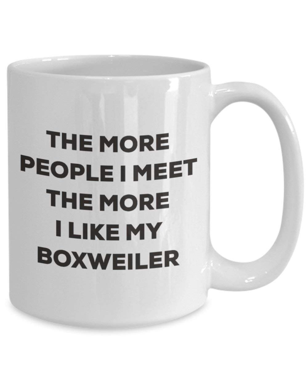 The more people I meet the more I like my Boxweiler Mug - Funny Coffee Cup - Christmas Dog Lover Cute Gag Gifts Idea