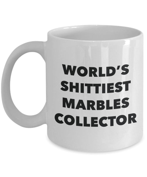 Marbles Collector Coffee Mug - World's Shittiest Marbles Collector - Marbles Collector Gifts - Funny Novelty Birthday Present Idea