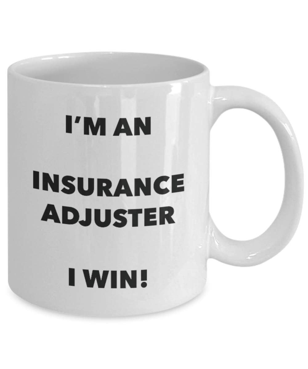 I'm an Insurance Adjuster Mug I win - Funny Coffee Cup - Novelty Birthday Christmas Gag Gifts Idea