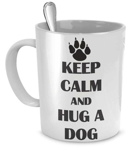 Funny Dog Mug(Tasses à café) - Keep Calm And Hug A Dog - Dog Lover Gifts - Dog Lover Coffee Mug(Tasses à café)