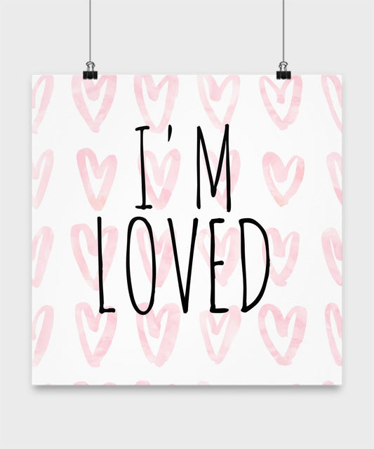 Funny Gifts Items - I'm Loved poster - Unique Gifts Idea (14x14)