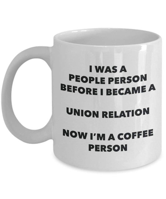 Union Relation Coffee Person Mug - Funny Tea Cocoa Cup - Birthday Christmas Coffee Lover Cute Gag Gifts Idea