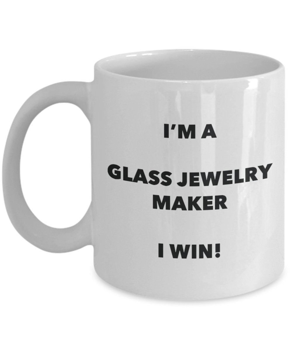 Tasse mit Aufschrift „I'm a Glass Jewelry Maker I win“, lustige Kaffeetasse – Neuheit Geburtstag Weihnachten Gag Geschenkidee