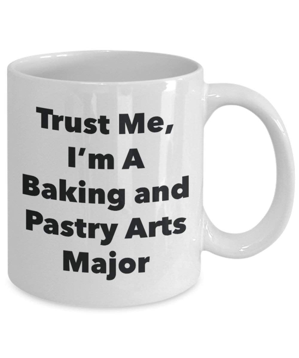 Trust Me, I'm A Baking and Pastry Arts Major Mug - Funny Tea Hot Cocoa Coffee Cup - Graduation Gag Gifts Idea (15oz)
