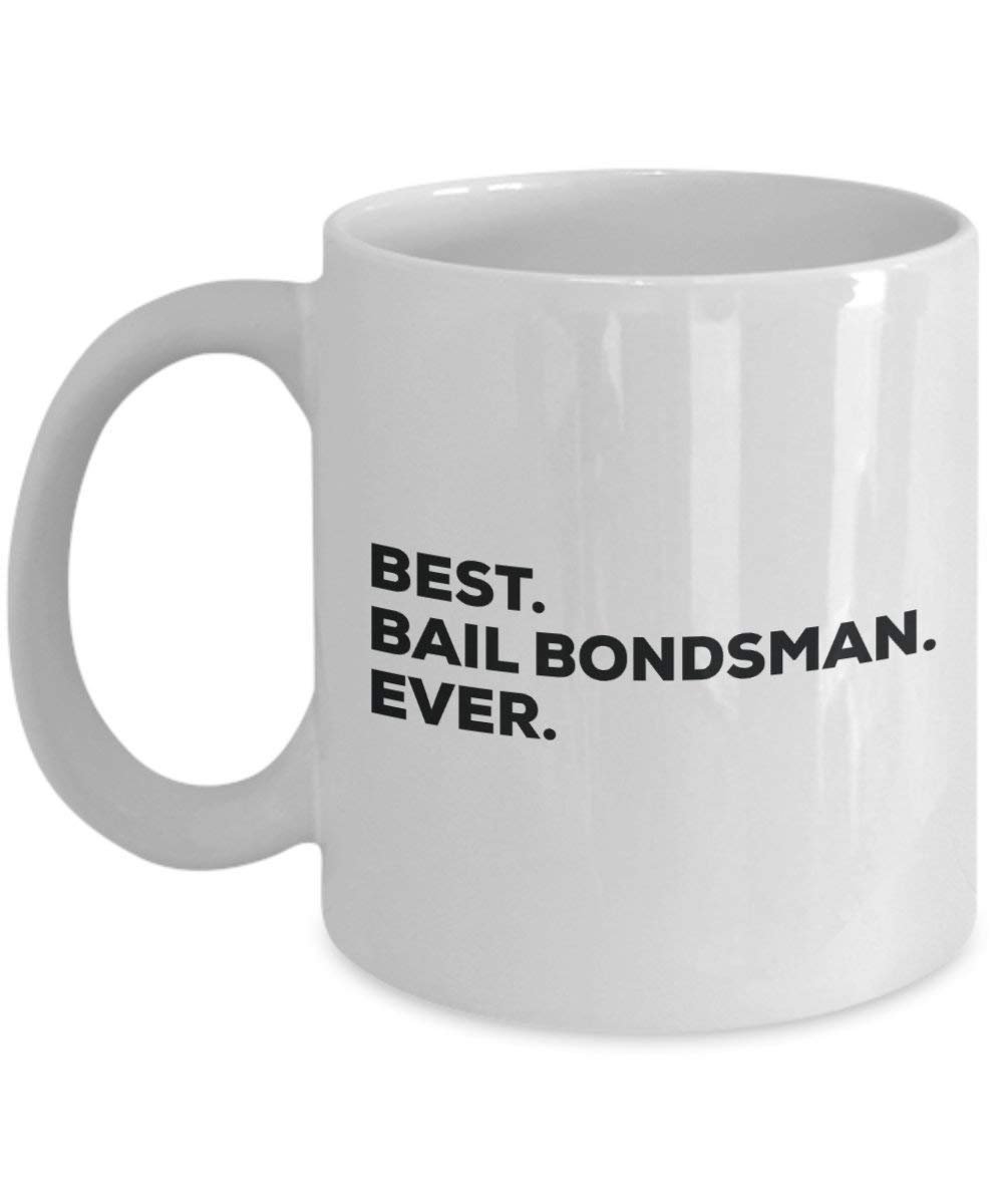 Best Bail Bondsman Ever Mug - Funny Coffee Cup -Thank You Appreciation For Christmas Birthday Holiday Unique Gift Ideas
