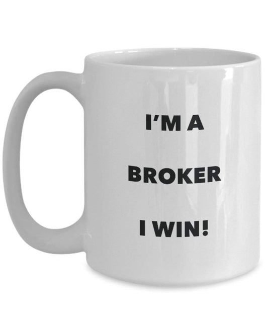 Broker Tasse – I 'm a Broker I Win. – Funny Kaffeetasse – Neuheit Geburtstag Weihnachten Gag Geschenke Idee 15oz weiß