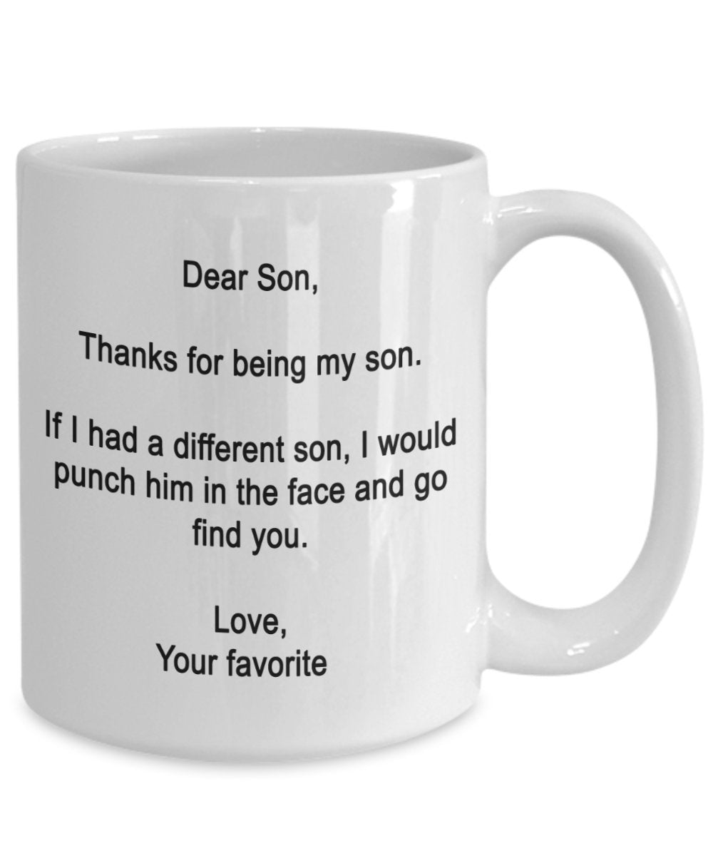 Dear Son- Thanks for being my Son- Funny gifts for Son -15 oz Ceramic mug