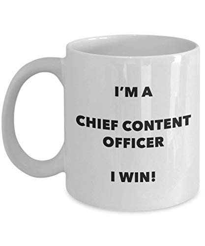 Chief Content Officer Mug - I'm a Chief Content Officer I Win! - Funny Coffee Cup - Novelty Birthday Christmas Gag Gifts Idea