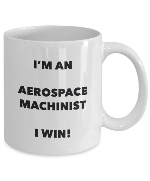Aérospatiale mécanicien Mug – Je suis un mécanicien Aérospatiale I Win. – Funny Tasse à café – Fantaisie anniversaire Idée de Gag cadeaux de Noël 11oz blanc