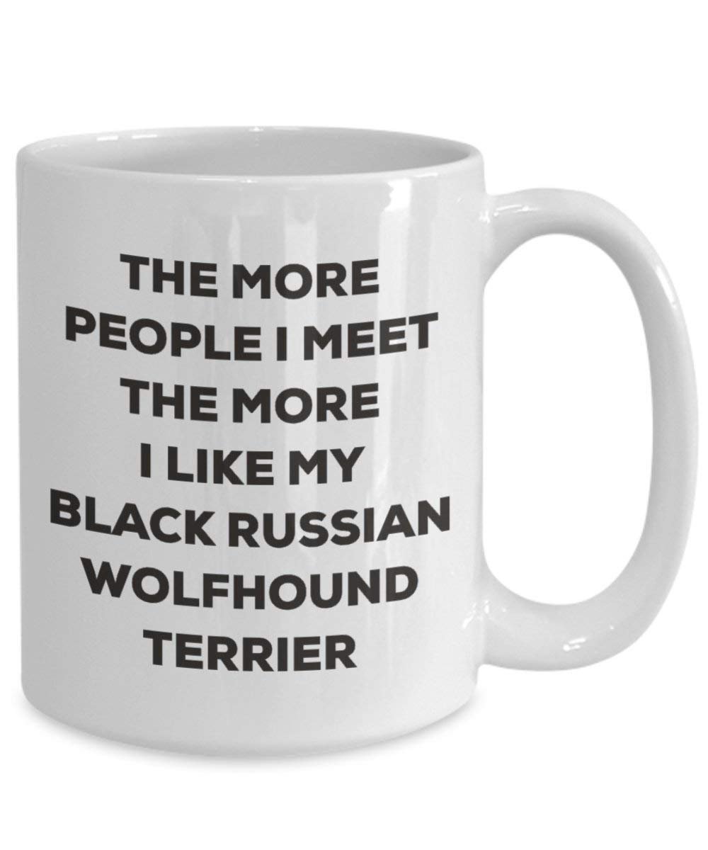 Le plus de personnes I Meet the More I Like My Noir Russian Wolfhound terrier Mug de Noël – Funny Tasse à café – amateur de chien mignon Gag Gifts Idée 11oz blanc