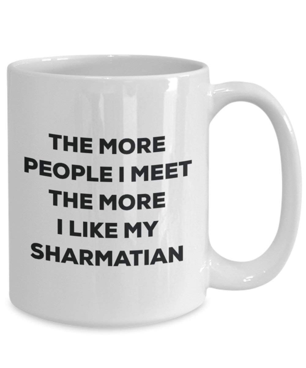Le plus de personnes I Meet the More I Like My Sharmatian Mug de Noël – Funny Tasse à café – amateur de chien mignon Gag Gifts Idée 11oz blanc