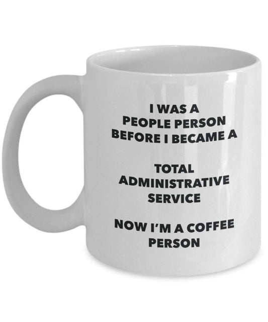 Total Administrative Service Kaffee Person Tasse – Funny Tee Kakao-Tasse – Geburtstag Weihnachten Kaffee Lover Cute Gag Geschenke Idee