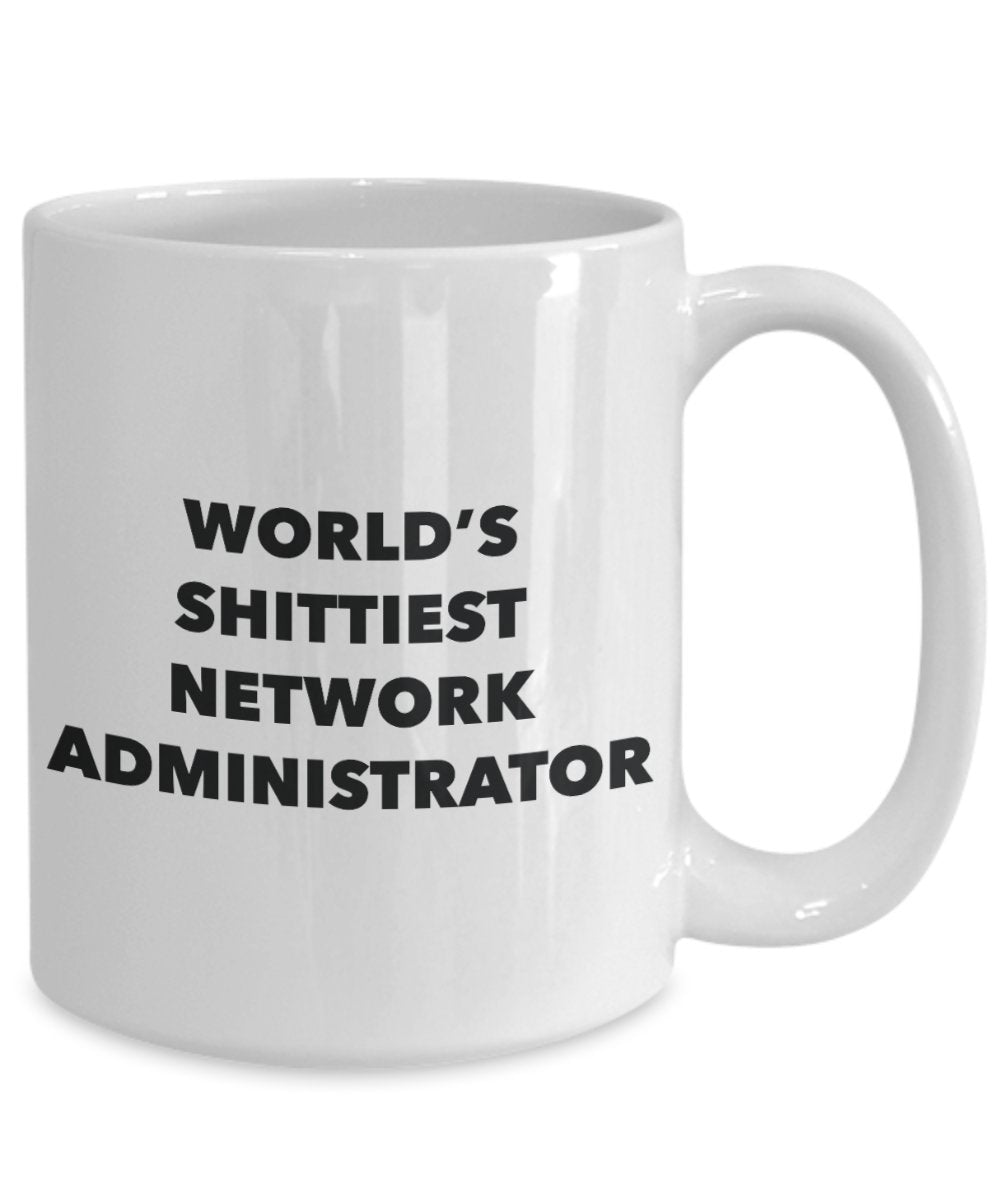 Network Administrator Coffee Mug - World's Shittiest Network Administrator - Gifts for Network Administrator - Funny Novelty Birthday Present Idea