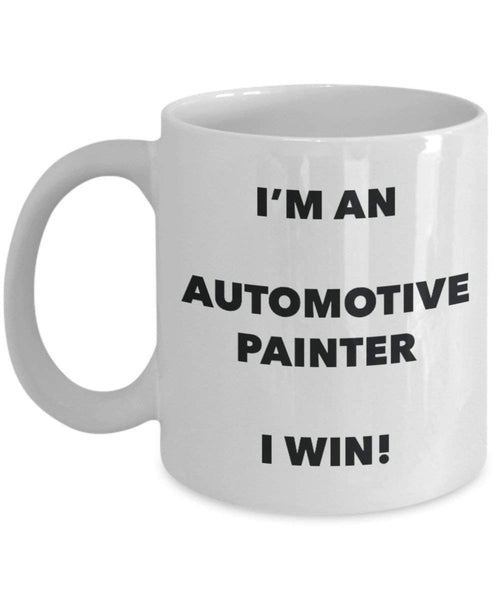 Automotive Maler Tasse – Ich bin ein Automotive Maler I Win. – Funny Kaffeetasse – Neuheit Geburtstag Weihnachten Gag Geschenke Idee