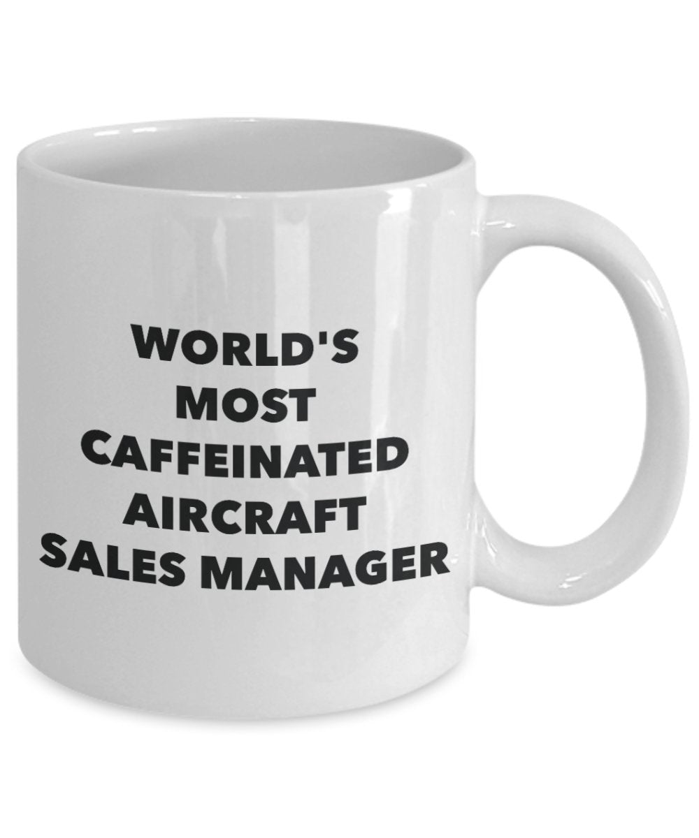 World's Most Caffeinated Aircraft Sales Manager Mug - Funny Tea Hot Cocoa Coffee Cup - Novelty Birthday Christmas Anniversary Gag Gifts Idea