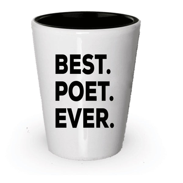 Poet Shot Glass - Best Poet Ever - Funny Gift For Poets - Poetry Poetic - A Gift Novelty Idea - Add To Gift Bag Basket Box Set - Funny Present Ideas - Birthday Christmas (2)