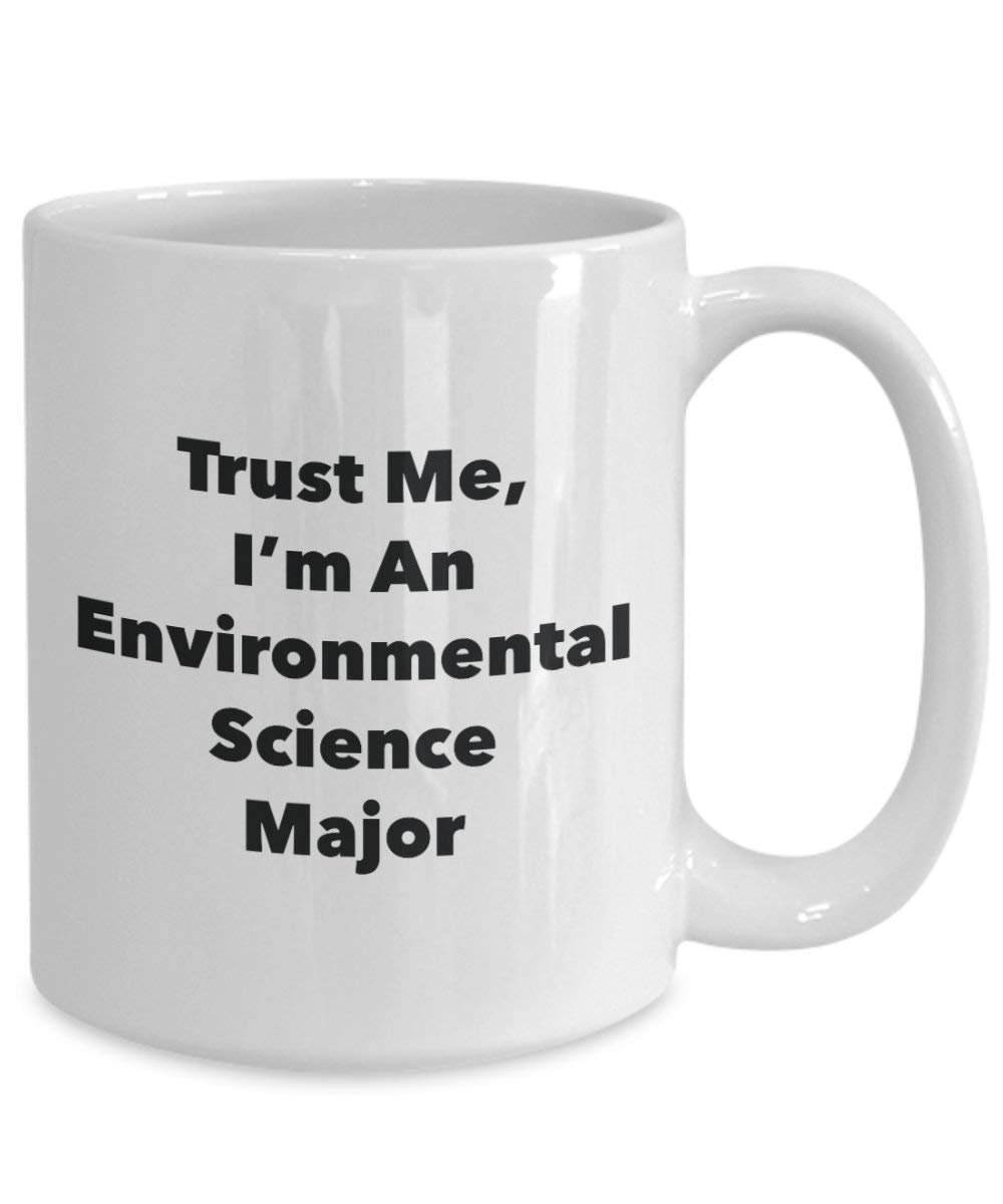 Trust Me, I'm An Environmental Science principaux Mug rigolo – Tasse à café – Cute Graduation Gag Gifts idées pour vos amis et Camarades de classe 15oz blanc