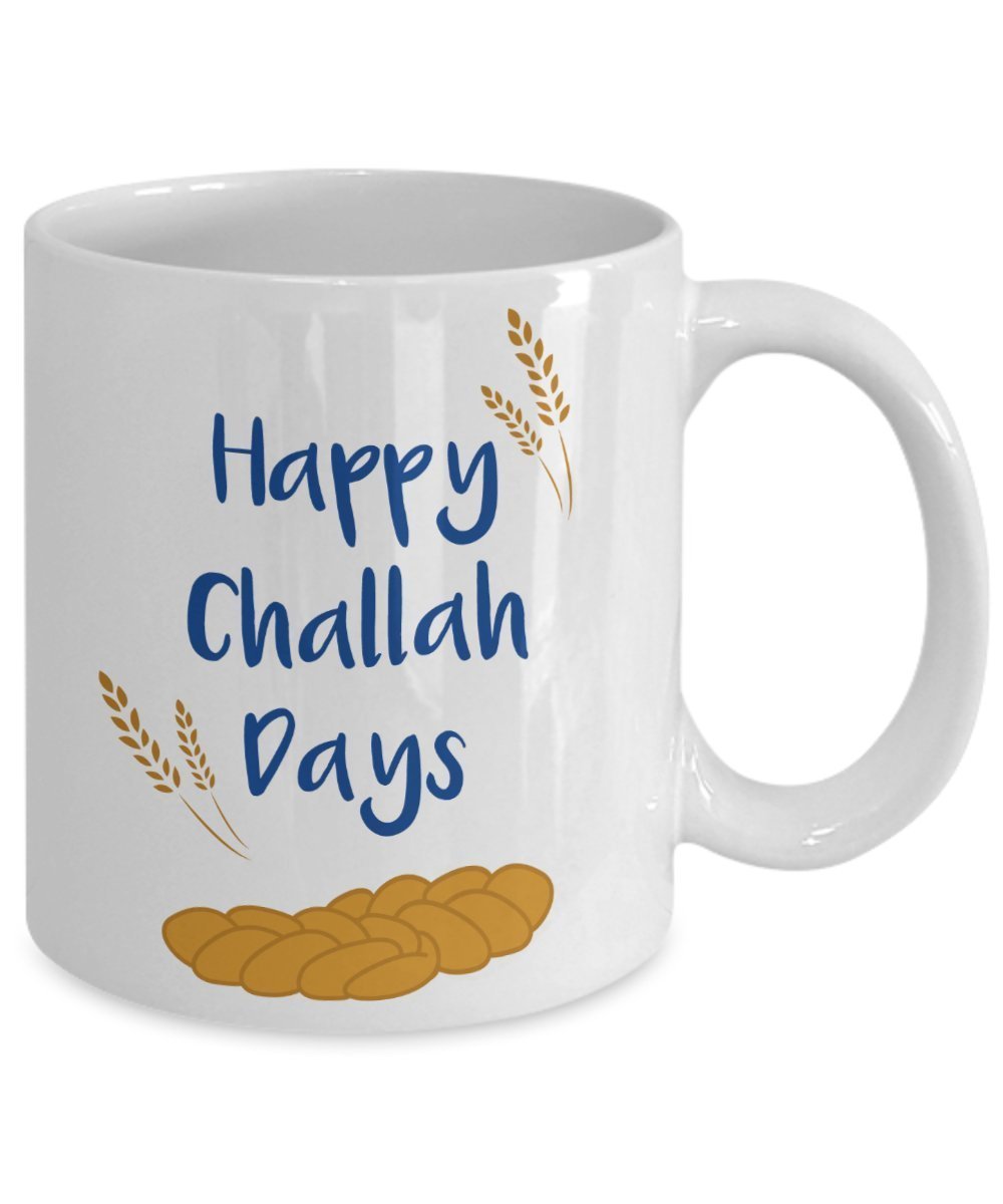 Happy Challah Days Mug - Coffee Cup - Funny Birthday Gag Gift Idea