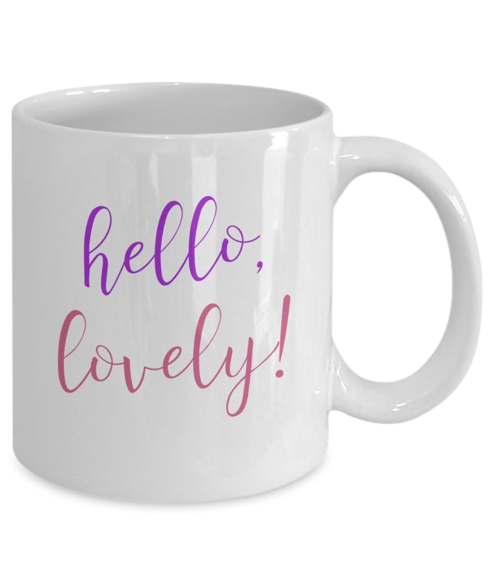 Hello Lovely Mug - Funny Tea Hot Cocoa Coffee Cup - Novelty Birthday Christmas Anniversary Gag Gifts Idea